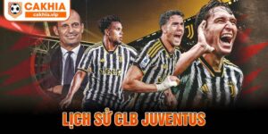 Lịch sử CLB Juventus Cakhia TV